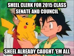 SHEEL CLERK FOR 2015 CLASS SENATE AND COUNCIL Sheel already caught 'em all  Pokemon Logic