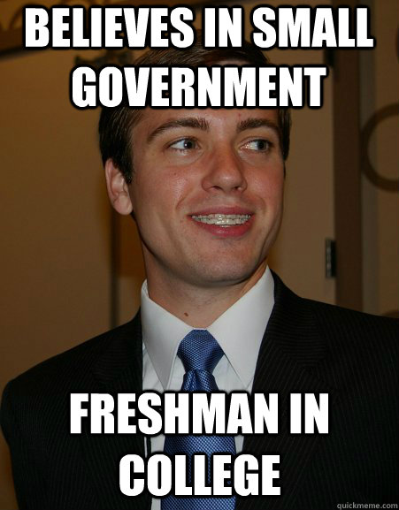 believes in small government   freshman in college  - believes in small government   freshman in college   College Republican