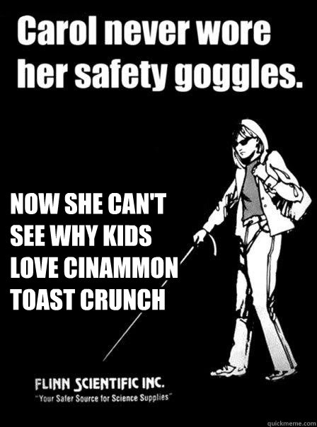 Now she can't see why kids love Cinammon toast crunch  Blind Carol