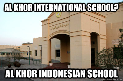 Al Khor International School? Al Khor Indonesian School  