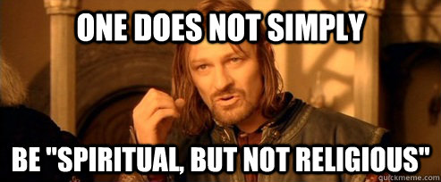 One does not simply be 