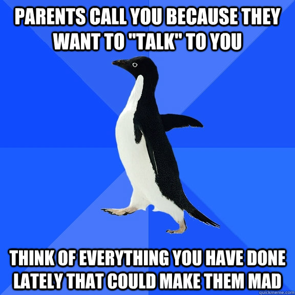 Parents call you because they want to 