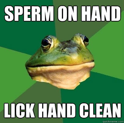 Sperm on HAnd Lick hand clean  Foul Bachelor Frog