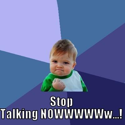 HEY ABUBAKAR STOP TALKING NOWWWWWW...! Success Kid