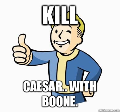 Kill  Caesar.. With Boone.  - Kill  Caesar.. With Boone.   Fallout Success