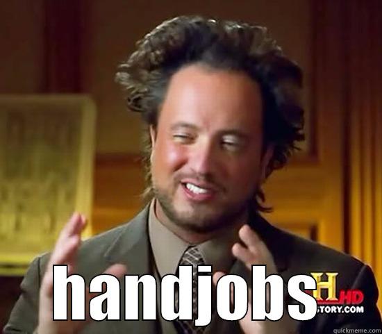 bad luck alien -  HANDJOBS Ancient Aliens