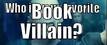 WHO IS YOUR FAVORITE BOOK VILLAIN? Joker Mind Loss