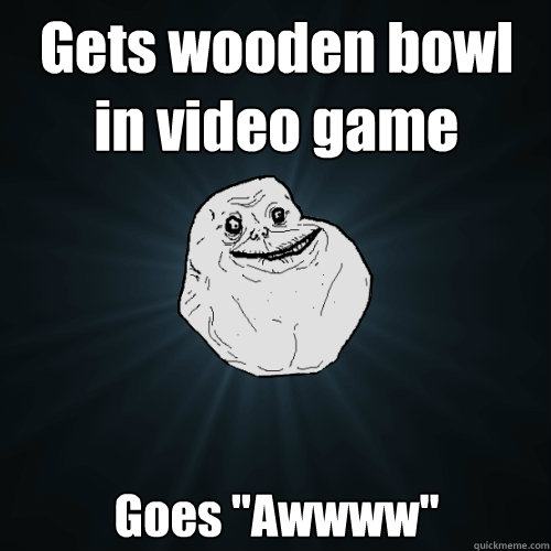 Gets wooden bowl in video game Goes 