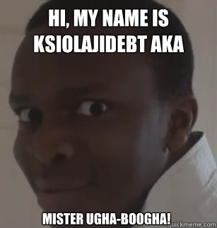 hi, my name is ksiolajidebt aka  mister ugha-boogha!  KSIolajidebt