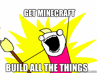 GET MINECRAFT BUILD ALL THE THINGS  All The Things