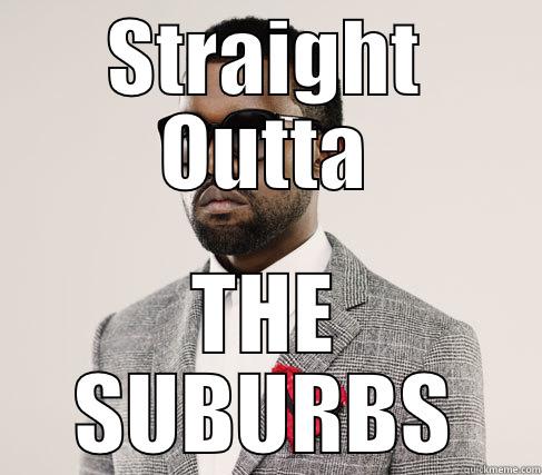 STRAIGHT OUTTA THE SUBURBS Romantic Kanye