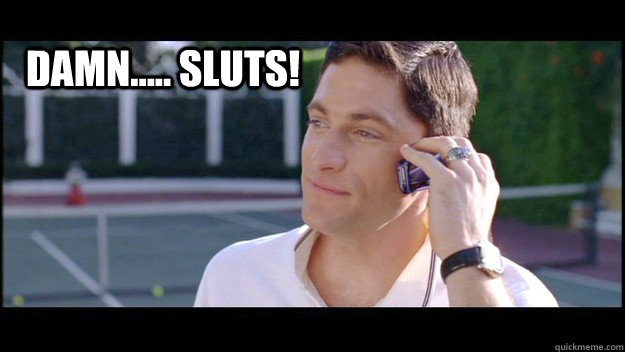 Damn..... Sluts! - Damn..... Sluts!  Wedding Crashers - Sluts