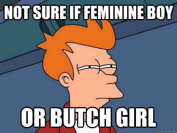 not sure if feminine boy or butch girl  Futurama Fry