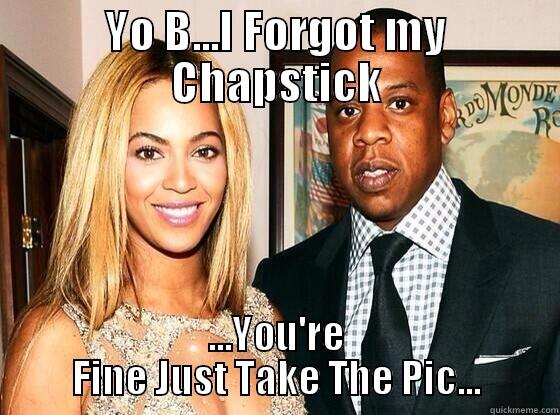 Jay-Z Gone Wrong! - YO B...I FORGOT MY CHAPSTICK ...YOU'RE FINE JUST TAKE THE PIC... Misc