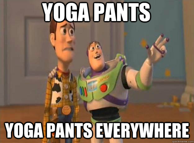 Yoga Pants Yoga pants everywhere  Prox Everywhere