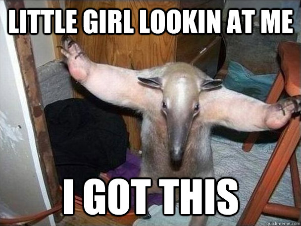 Little girl lookin at me i got this  I got this