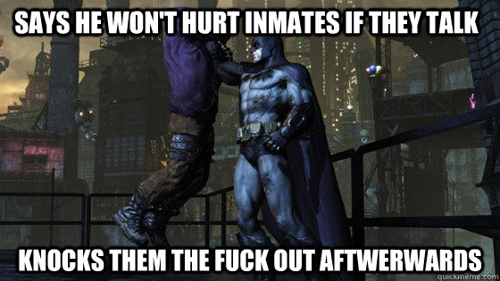 says he won't hurt inmates if they talk knocks them the fuck out aftwerwards - says he won't hurt inmates if they talk knocks them the fuck out aftwerwards  Misc