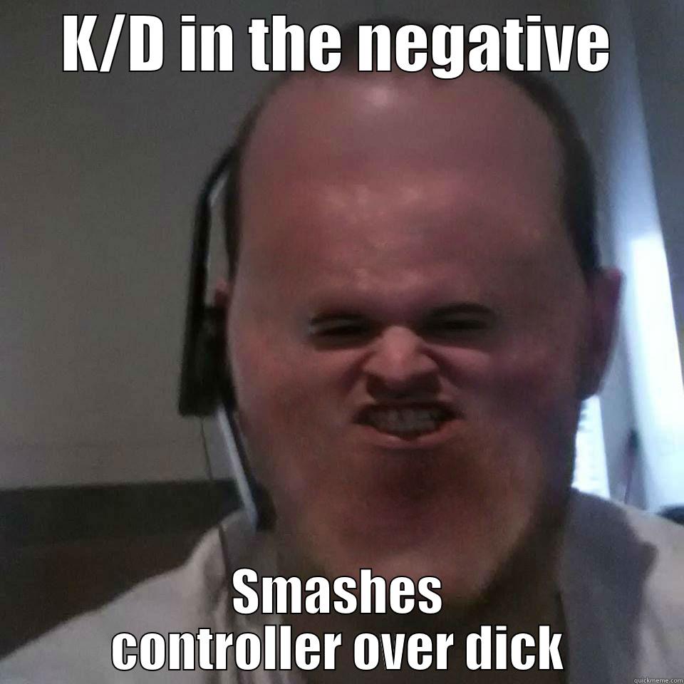 K/D IN THE NEGATIVE SMASHES CONTROLLER OVER DICK Misc