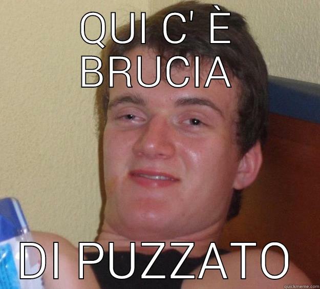 QUI C' È BRUCIA DI PUZZATO 10 Guy