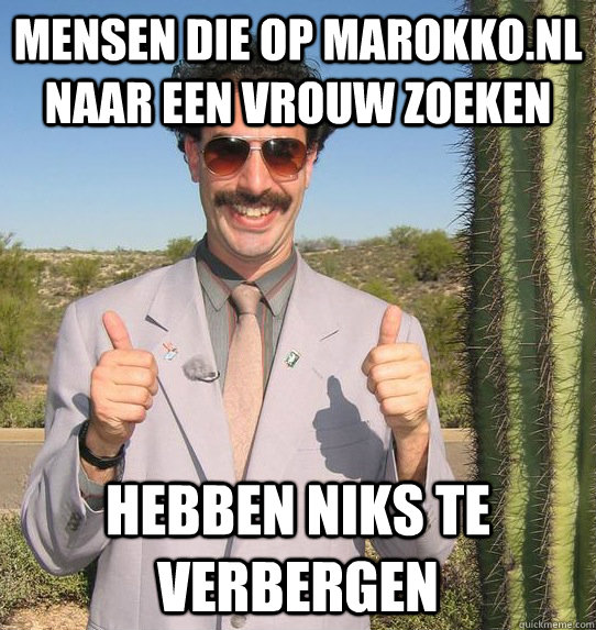 mensen die op marokko.nl naar een vrouw zoeken hebben niks te verbergen  Upvoting Kazakh