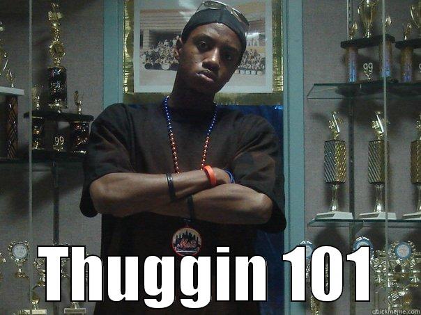 Thuggin 101 -  THUGGIN 101 Misc