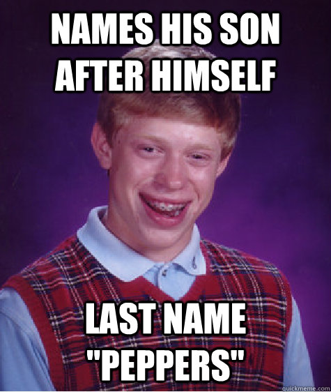 Names his son after himself Last name 