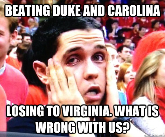 Beating Duke and Carolina Losing to Virginia. What is wrong with us?  