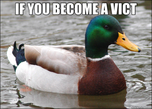 IF YOU BECOME A VICT   Actual Advice Mallard
