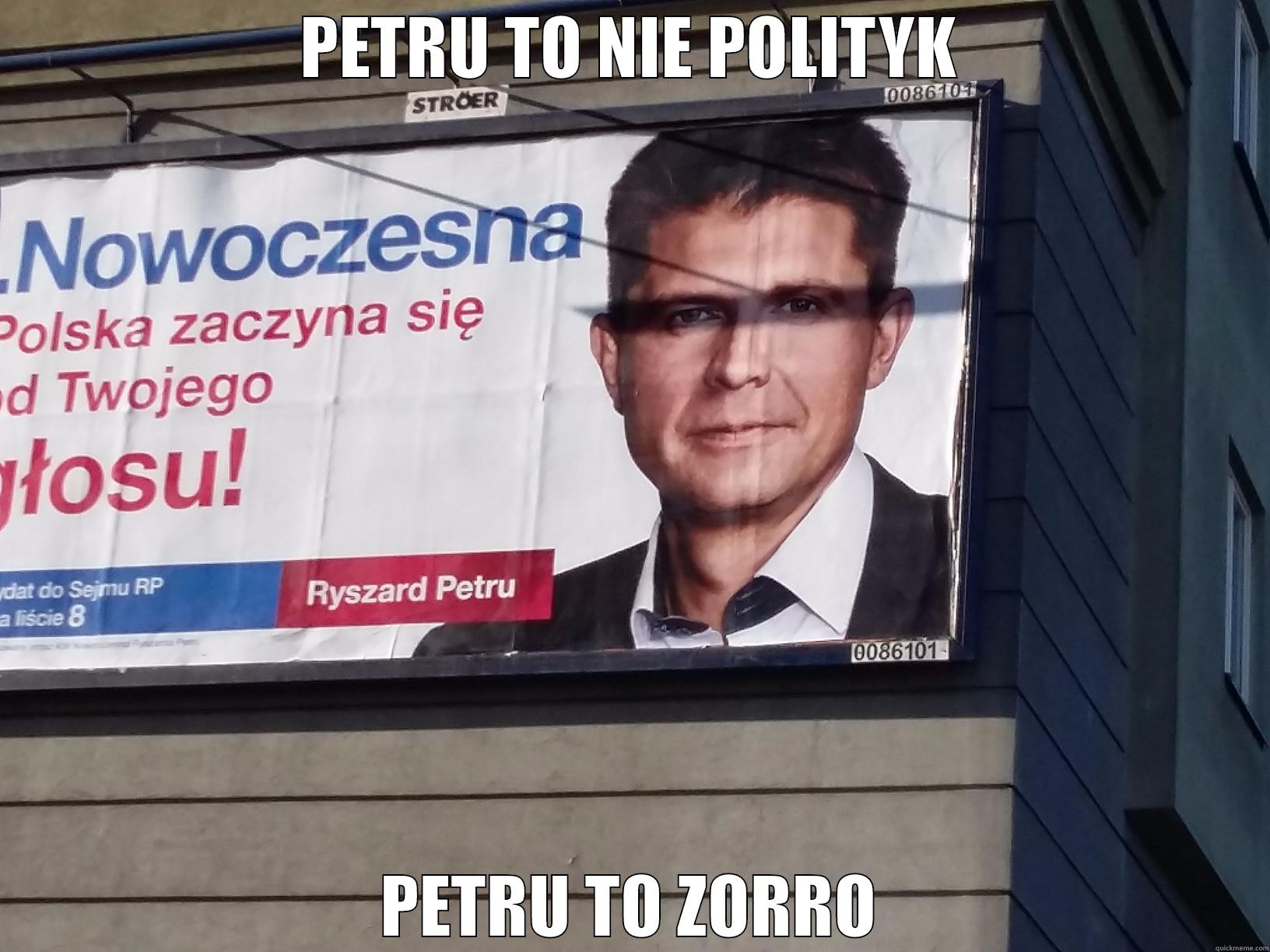 PETRU TO NIE POLITYK PETRU TO ZORRO Misc