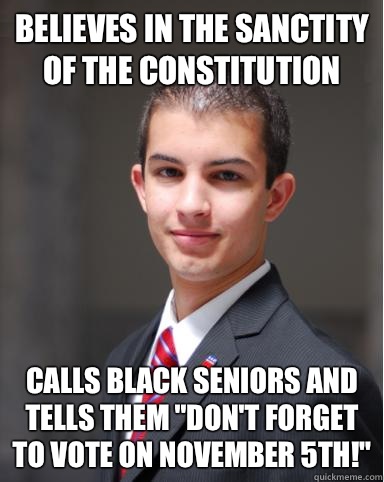 Believes in the sanctity of the constitution Calls black seniors and tells them 
