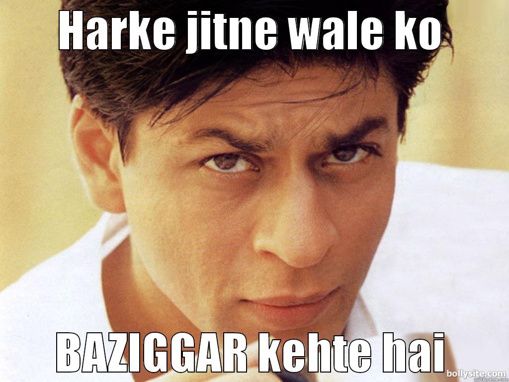HARKE JITNE WALE KO BAZIGGAR KEHTE HAI Misc