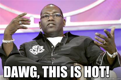  Dawg, this is hot! -  Dawg, this is hot!  Randy Jackson