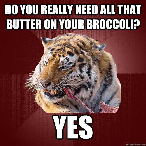 Do you really need all that butter on your broccoli? Yes  Keto Tiger