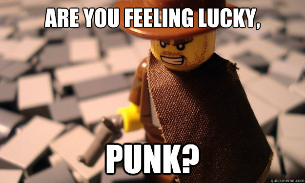 Are you feeling lucky, Punk? - Are you feeling lucky, Punk?  On the question of borrowing my pencil...