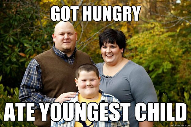 Got hungry Ate youngest child - Got hungry Ate youngest child  Happy American Family