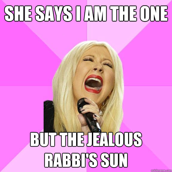 She says I am the one But the jealous rabbi's sun  Wrong Lyrics Christina