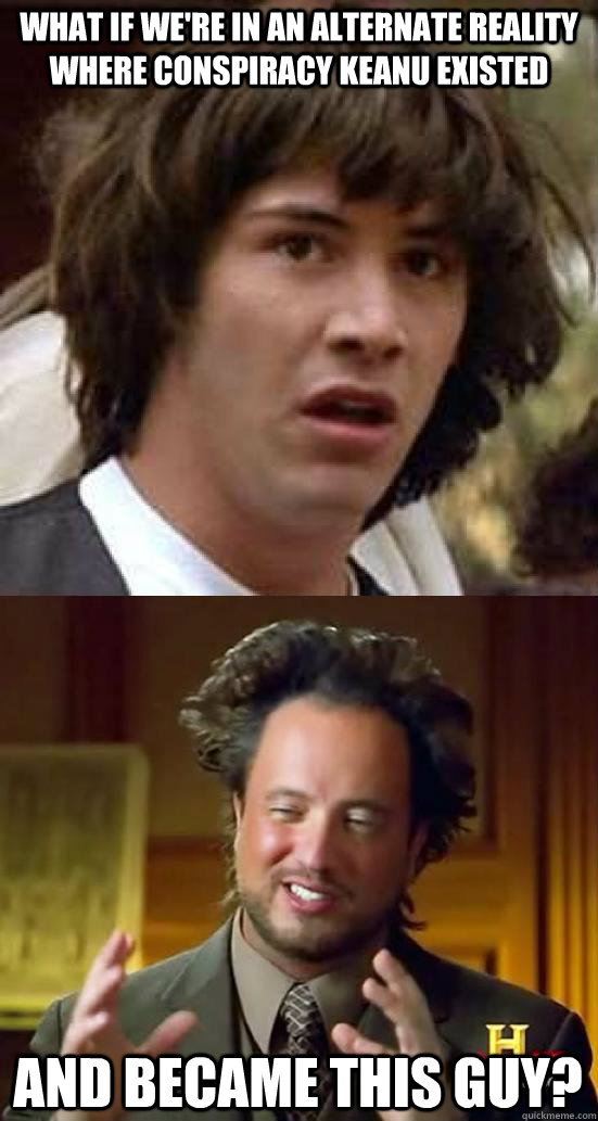 What if we're in an alternate reality where conspiracy keanu existed And became this guy?  Ancient Conspiracy Keanu
