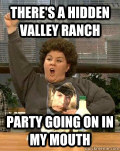 There's a Hidden valley ranch party going on in my mouth  Melissa McCarthy snl ranch