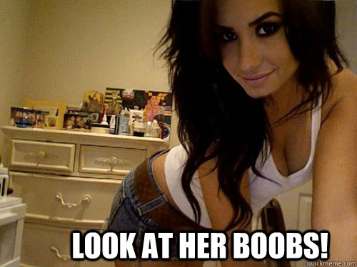 Look at her Boobs! - Look at her Boobs!  What is the first this you see