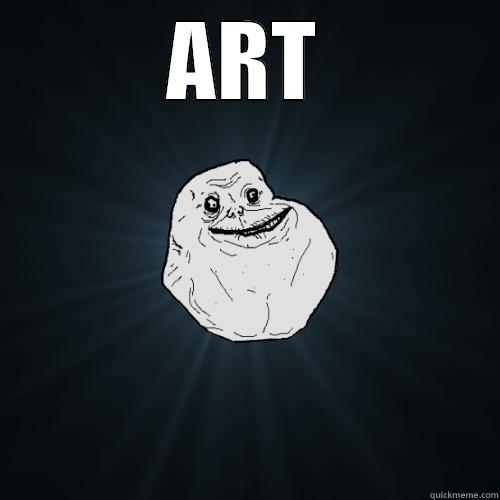 ART  Forever Alone