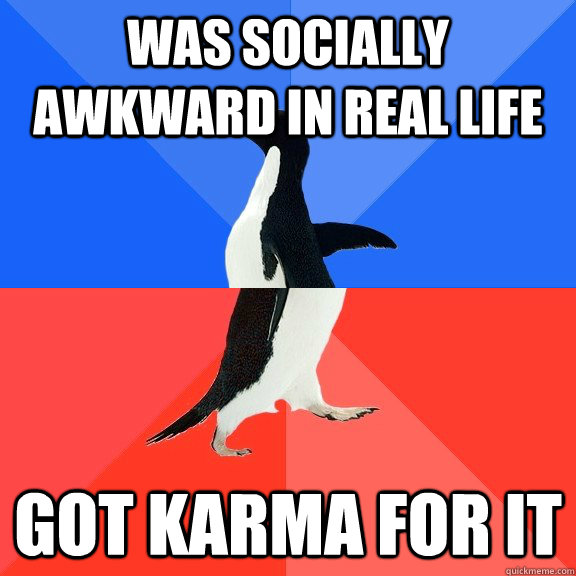 Was socially awkward in real life Got karma for it  Socially Awkward Awesome Penguin