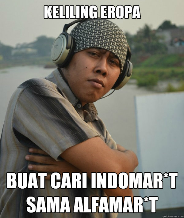 keliling eropa buat cari indomar*t sama alfamar*t  Amin Rich Man