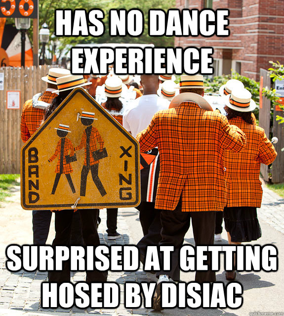 has no dance experience surprised at getting hosed by disiac  Princeton Problems