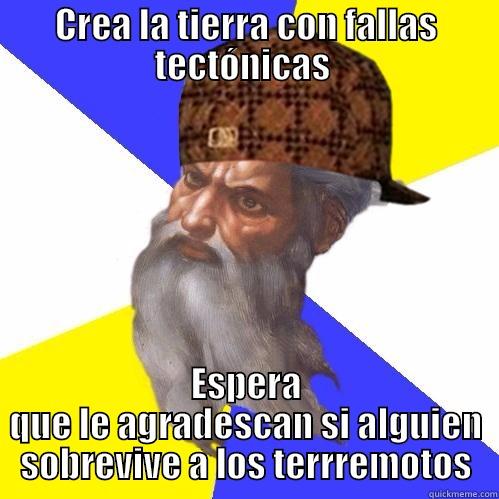 Crea la tierra con fallas tectónicas terremoto  - CREA LA TIERRA CON FALLAS TECTÓNICAS  ESPERA QUE LE AGRADESCAN SI ALGUIEN SOBREVIVE A LOS TERRREMOTOS Scumbag Advice God