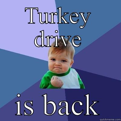 TURKEY DRIVE IS BACK Success Kid