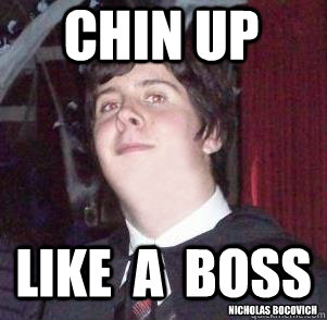 Chin up Like  a  Boss Nicholas Bocovich - Chin up Like  a  Boss Nicholas Bocovich  No Chin up