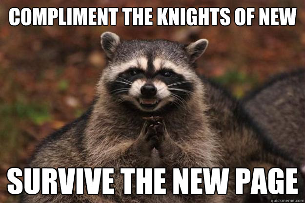 compliment the knights of new survive the new page  Evil Plotting Raccoon