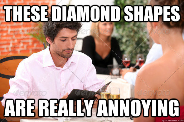 These diamond shapes are really annoying - These diamond shapes are really annoying  Misc