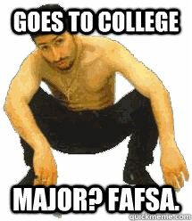 Goes to College Major? FAFSA.  Rabiz Razmik