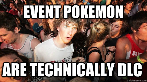 Event Pokemon Are technically DLC  Sudden Clarity Clarence